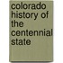 Colorado History of the Centennial State