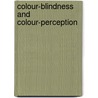 Colour-Blindness And Colour-Perception by Frederick William Eldridge-Green