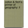 Colton & Fitch's Primer Of Geography: Il door George Woolworth Colton