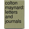 Colton Maynard: Letters And Journals door Onbekend