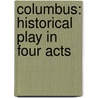 Columbus: Historical Play In Four Acts by Herman Braeunlich