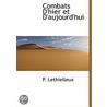 Combats D'Hier Et D'Aujourd'Hui door Onbekend
