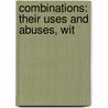 Combinations: Their Uses And Abuses, Wit by S.C.T. 1836-1907 Dodd