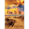 Come To Me by Unknown