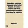 Comic Book Publishing Companies Of The U by Books Llc