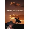 Coming Back To Life: One Day At A Time door Raymond E. Compton