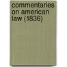 Commentaries On American Law (1836) door Onbekend