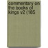 Commentary On The Books Of Kings V2 (185