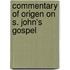 Commentary of Origen on S. John's Gospel