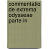 Commentatio De Extrema Odysseae Parte In door Friedrich August W. Spohn
