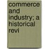 Commerce And Industry; A Historical Revi