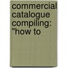 Commercial Catalogue Compiling: "How To door Seymour W. Waterhouse