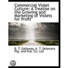 Commercial Violet Culture: A Treatise On by Unknown