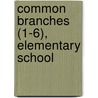Common Branches (1-6), Elementary School by Unknown