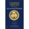 Common Ground Between Islam And Buddhism door Reza Shah-Kazemi