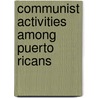 Communist Activities Among Puerto Ricans door United States Congress Activities