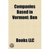 Companies Based In Vermont: Ben