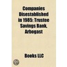 Companies Disestablished In 1985: Truste by Books Llc