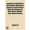 Companies Established In 1909: Bugatti by Books Llc