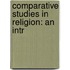 Comparative Studies In Religion: An Intr