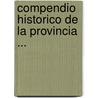 Compendio Historico De La Provincia ... by Dionysio Alcedo y. De Herrera