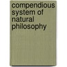 Compendious System of Natural Philosophy door John Rowning