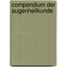 Compendium Der Augenheilkunde by Ignaz Meyr