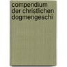 Compendium Der Christlichen Dogmengeschi door Ludwig Friedrich O. Baumgarten-Crusius