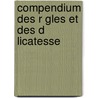 Compendium Des R Gles Et Des D Licatesse door Onbekend
