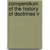 Compendium Of The History Of Doctrines V door Onbekend