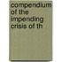 Compendium Of The Impending Crisis Of Th