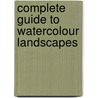 Complete Guide To Watercolour Landscapes door Onbekend