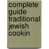 Complete Guide Traditional Jewish Cookin by Marlena Spieler