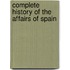Complete History of the Affairs of Spain