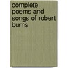 Complete Poems And Songs Of Robert Burns door Robert Burns