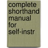 Complete Shorthand Manual For Self-Instr door Alfred Day