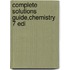 Complete Solutions Guide,Chemistry 7 Edi