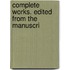 Complete Works. Edited From The Manuscri