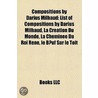 Compositions By Darius Milhaud: List Of door Onbekend