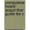 Compulsive Hoard Acquir:ther Guide Ttw C door Randy O. Frost