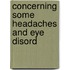 Concerning Some Headaches And Eye Disord