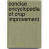 Concise Encyclopedia Of Crop Improvement door Rolf H.J. Schlegel