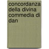 Concordanza Della Divina Commedia Di Dan door Giovanni Andrea Scartazzini
