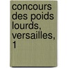 Concours Des Poids Lourds, Versailles, 1 by Unknown
