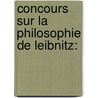 Concours Sur La Philosophie De Leibnitz: door Philibert Damiron