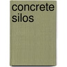 Concrete Silos door Universal Portland Cement Company