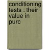 Conditioning Tests : Their Value In Purc door Onbekend