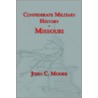 Confederate Military History of Missouri door John C. Moore