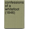 Confessions Of A Whitefoot (1846) door Onbekend