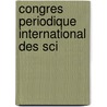 Congres Periodique International Des Sci door Onbekend